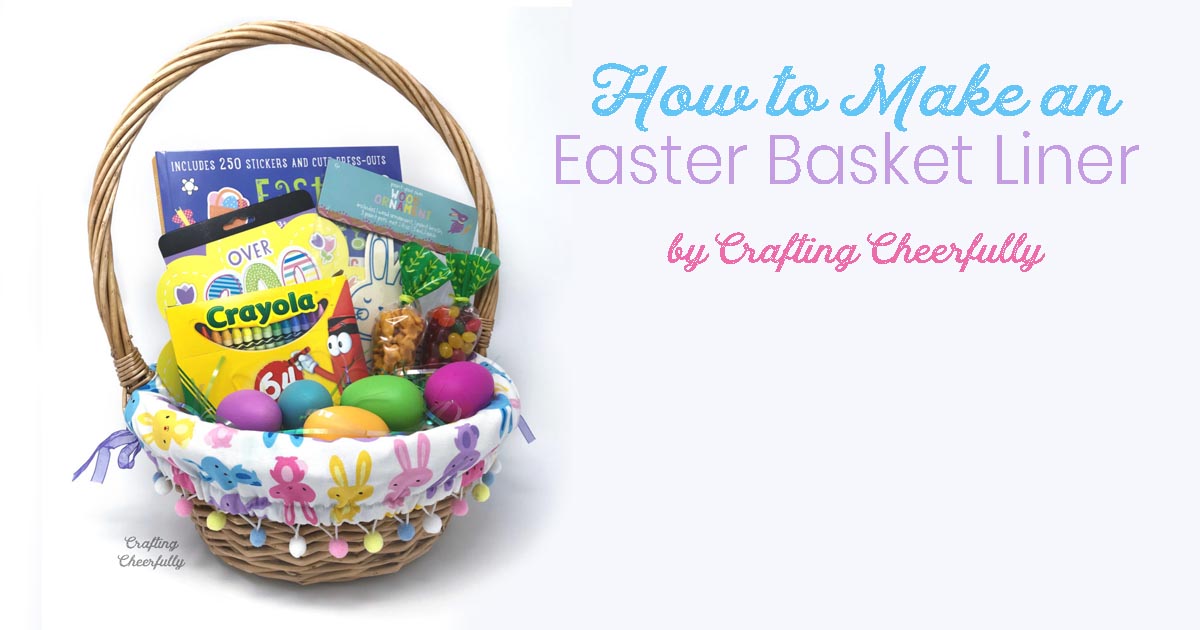 DIY Easter Basket Liner Tutorial Crafting Cheerfully