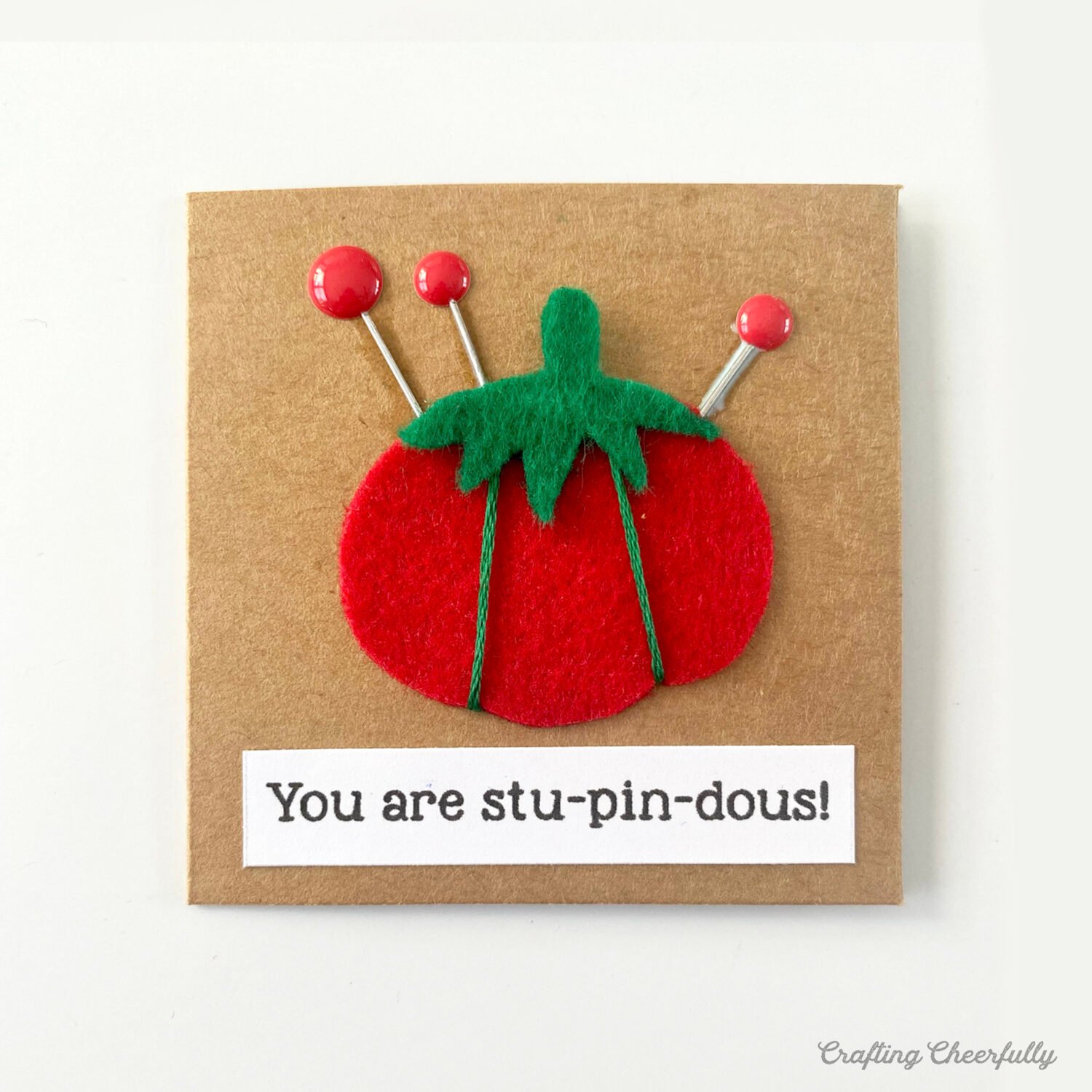 Valentine with felt pin cushion; it reads You are stu-pin-dous.