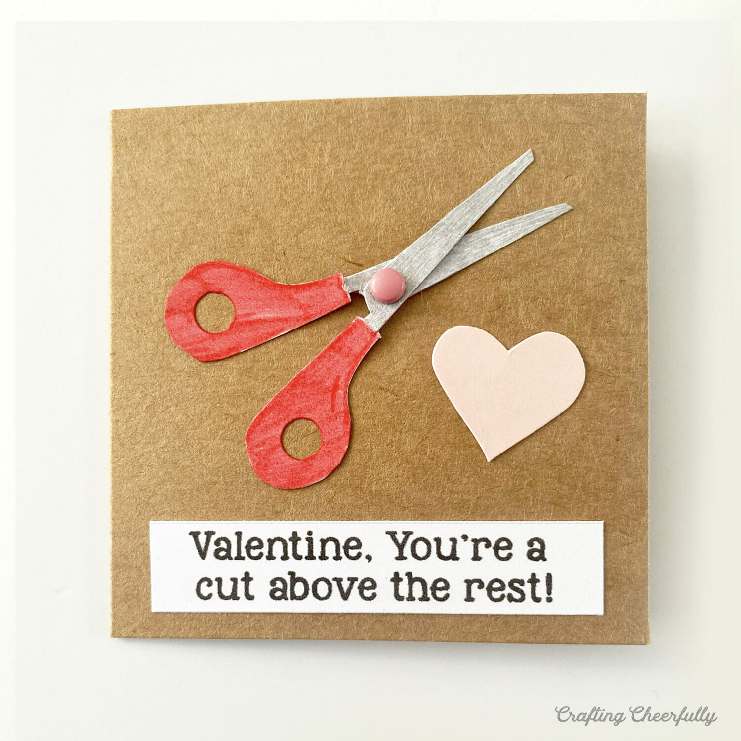 Valentine with a scissors on it and a paper heart; it reads Valentine, You're a cut above the rest.