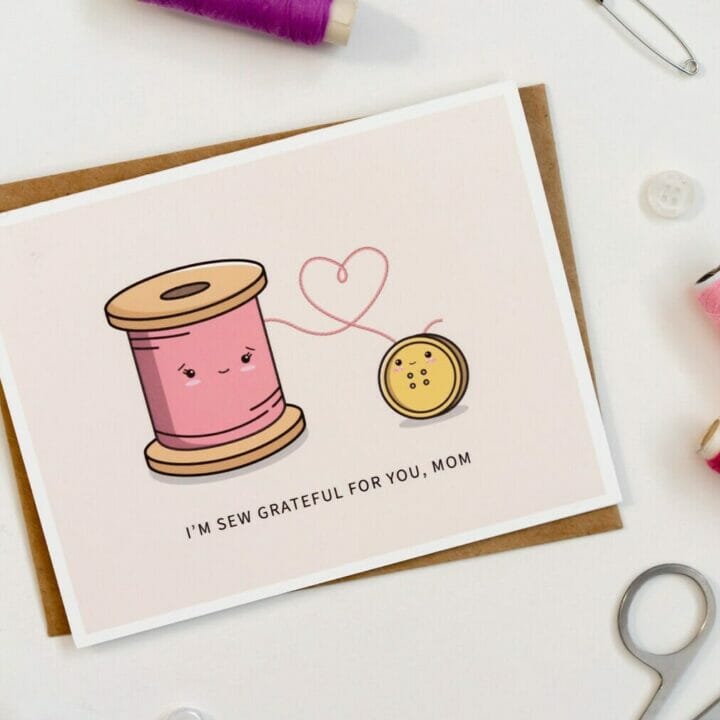 Notecard with a cute spool of pink thread and a yellow button and the words 'I'm sew grateful for you mom' on it.